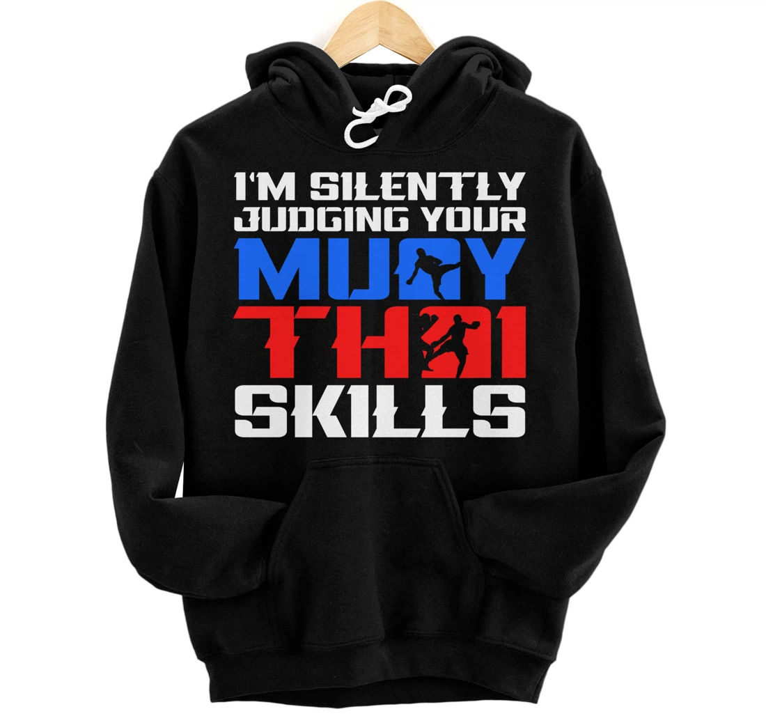 Silently Judging Your Muay Thai Skills Muay Thai Fighter MMA Pullover Hoodie