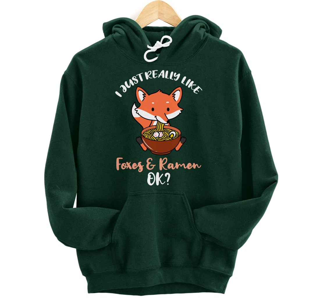 I Just Really Like Foxes And Ramen Ok Pullover Hoodie