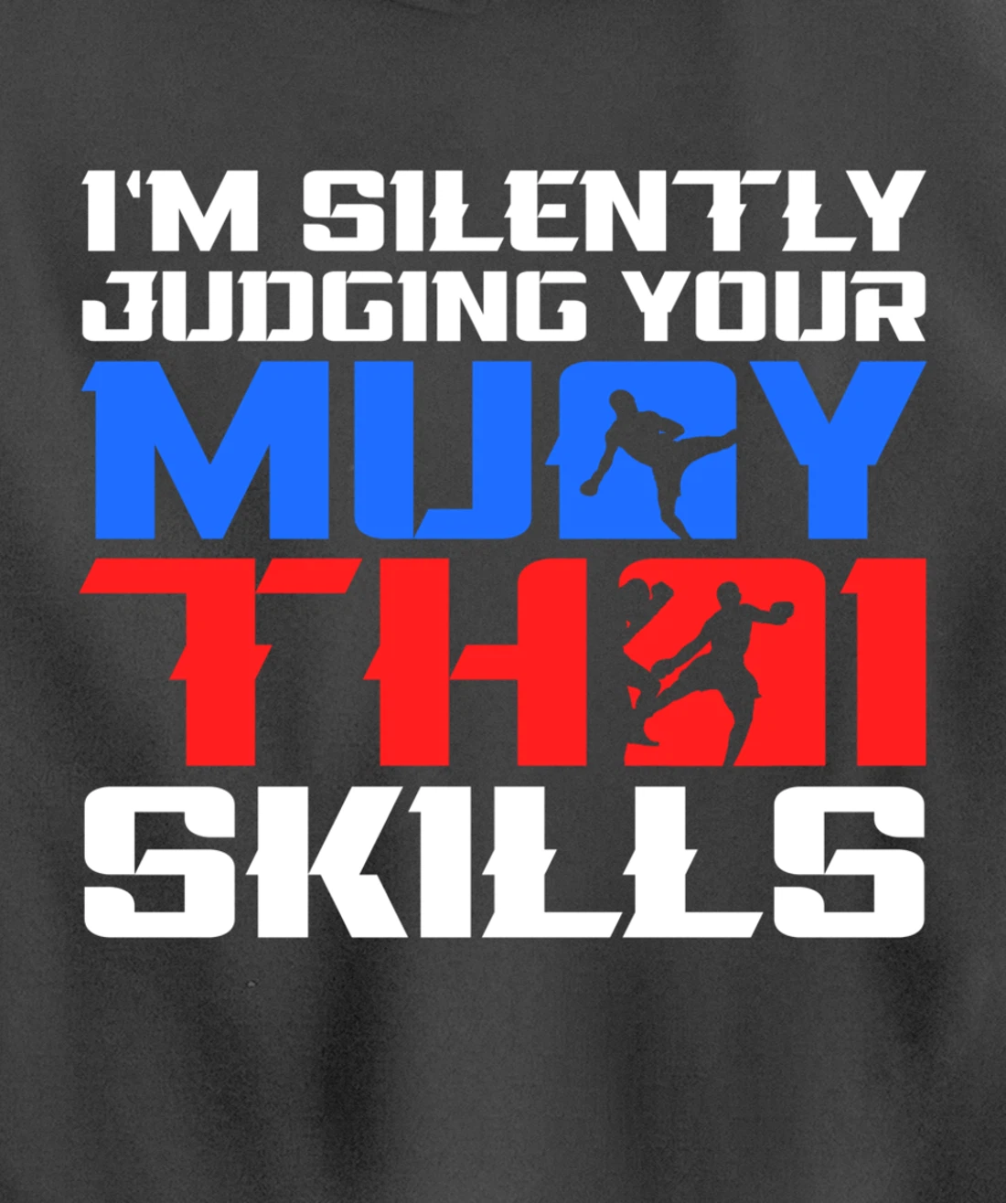 Silently Judging Your Muay Thai Skills Muay Thai Fighter MMA Pullover Hoodie