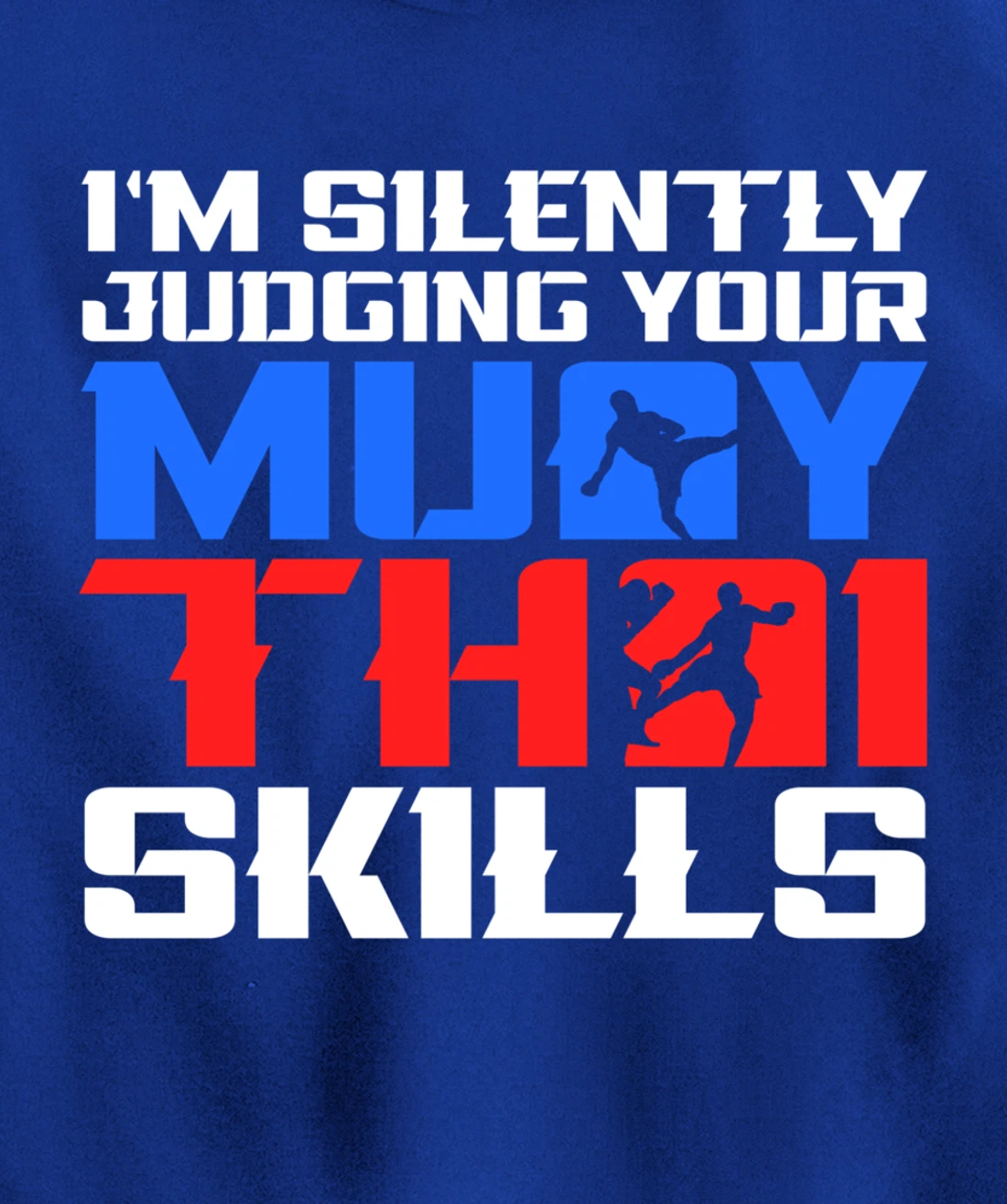 Silently Judging Your Muay Thai Skills Muay Thai Fighter MMA Pullover Hoodie