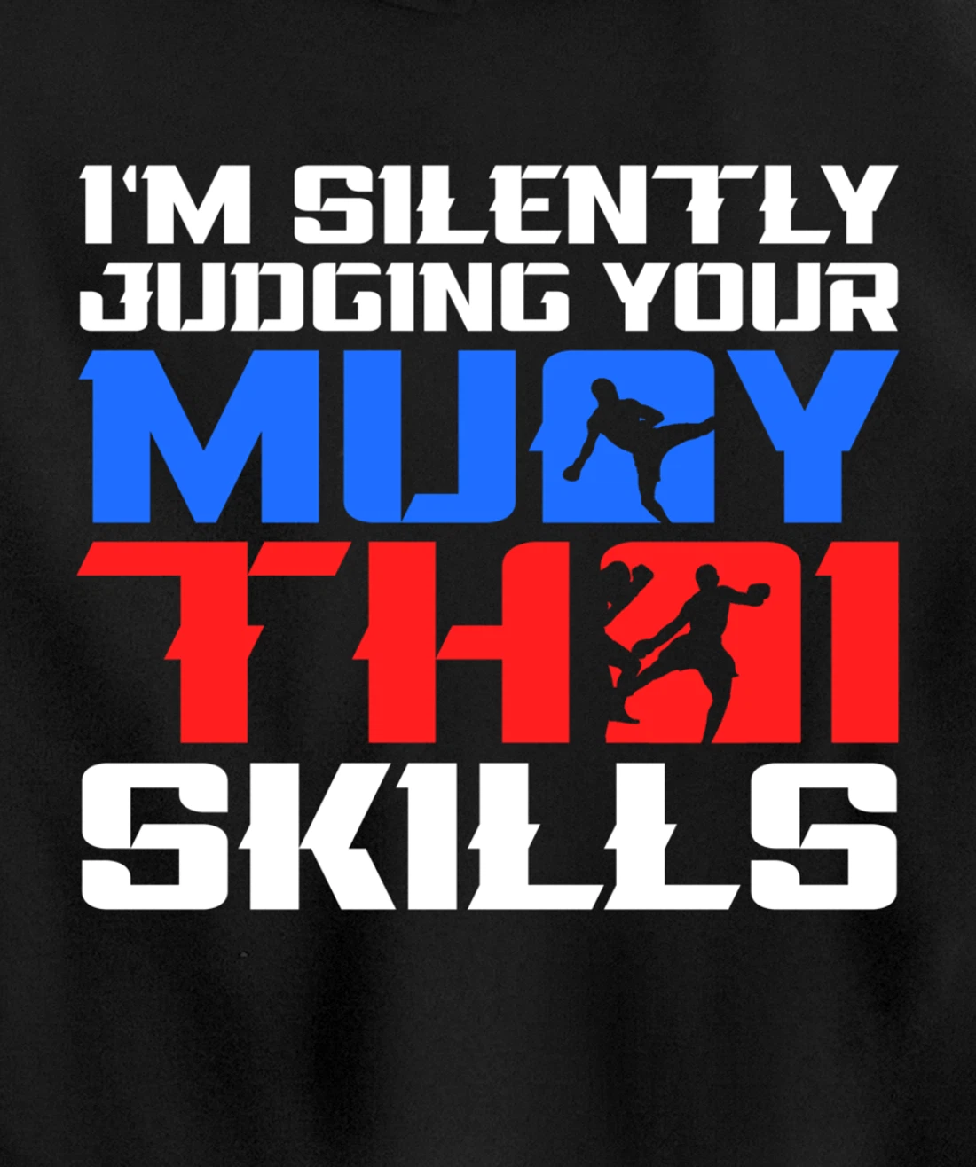 Silently Judging Your Muay Thai Skills Muay Thai Fighter MMA Pullover Hoodie