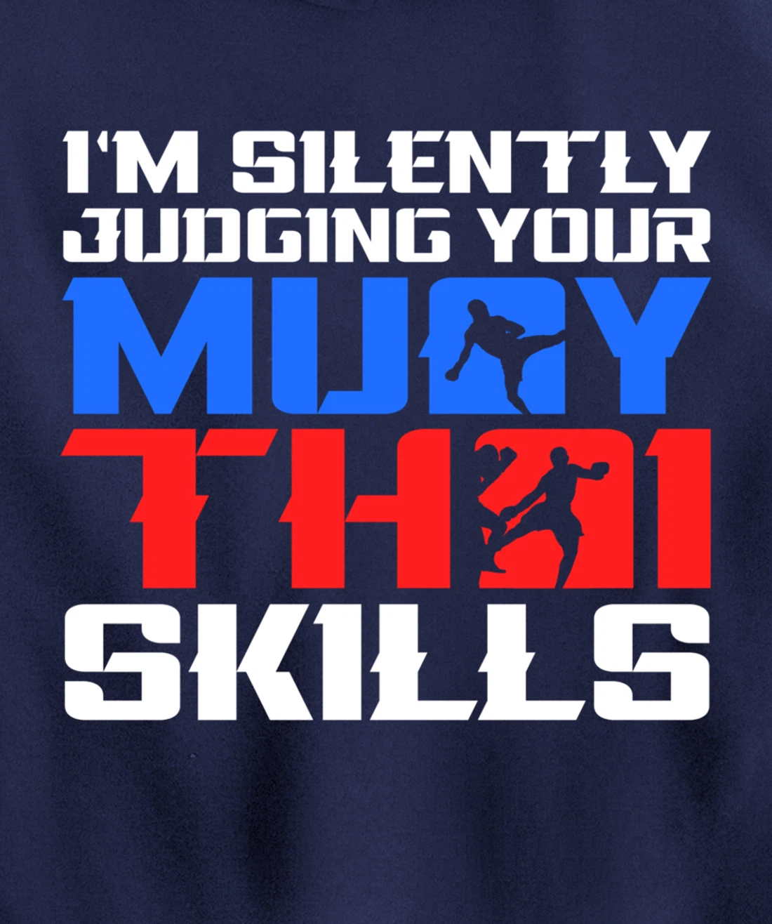 Silently Judging Your Muay Thai Skills Muay Thai Fighter MMA Pullover Hoodie