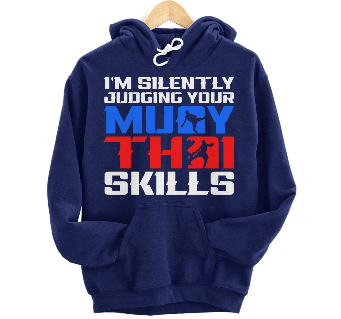 Silently Judging Your Muay Thai Skills Muay Thai Fighter MMA Pullover Hoodie