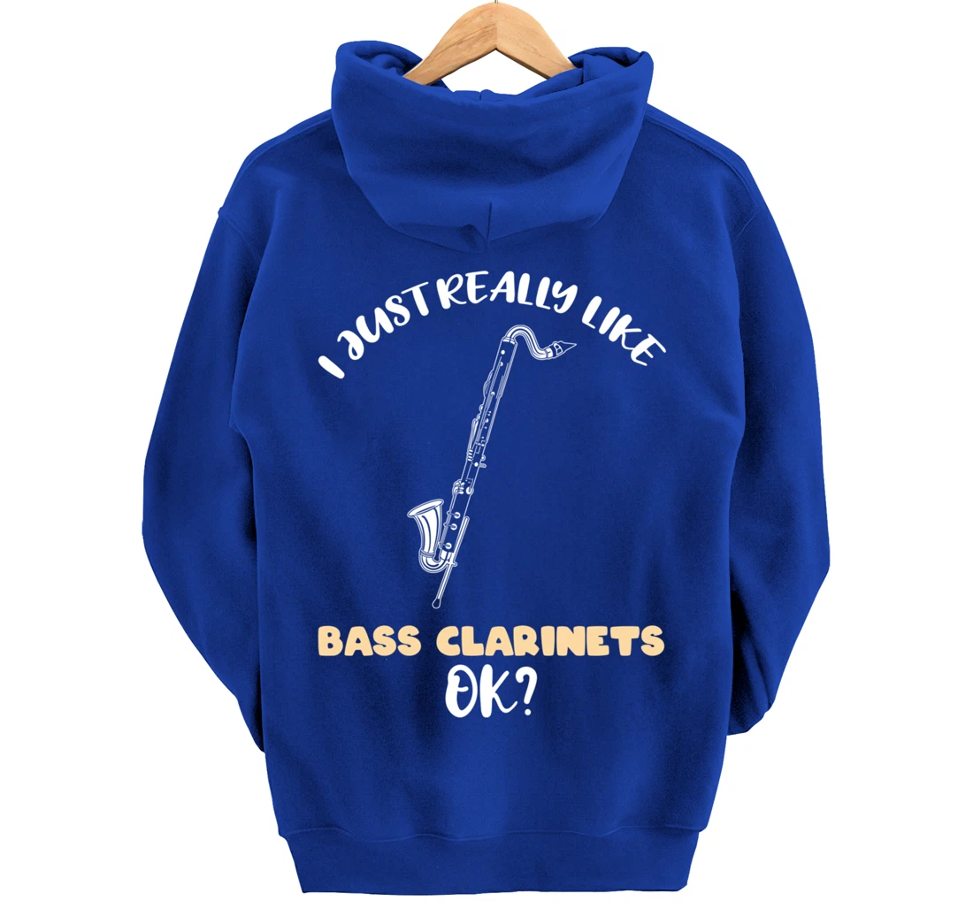 I Just Really Like Bass Clarinets Ok Pullover Hoodie