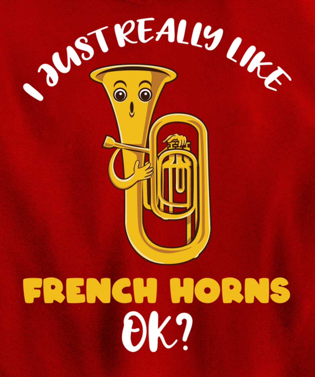 I Just Really Like French Horns Ok Pullover Hoodie