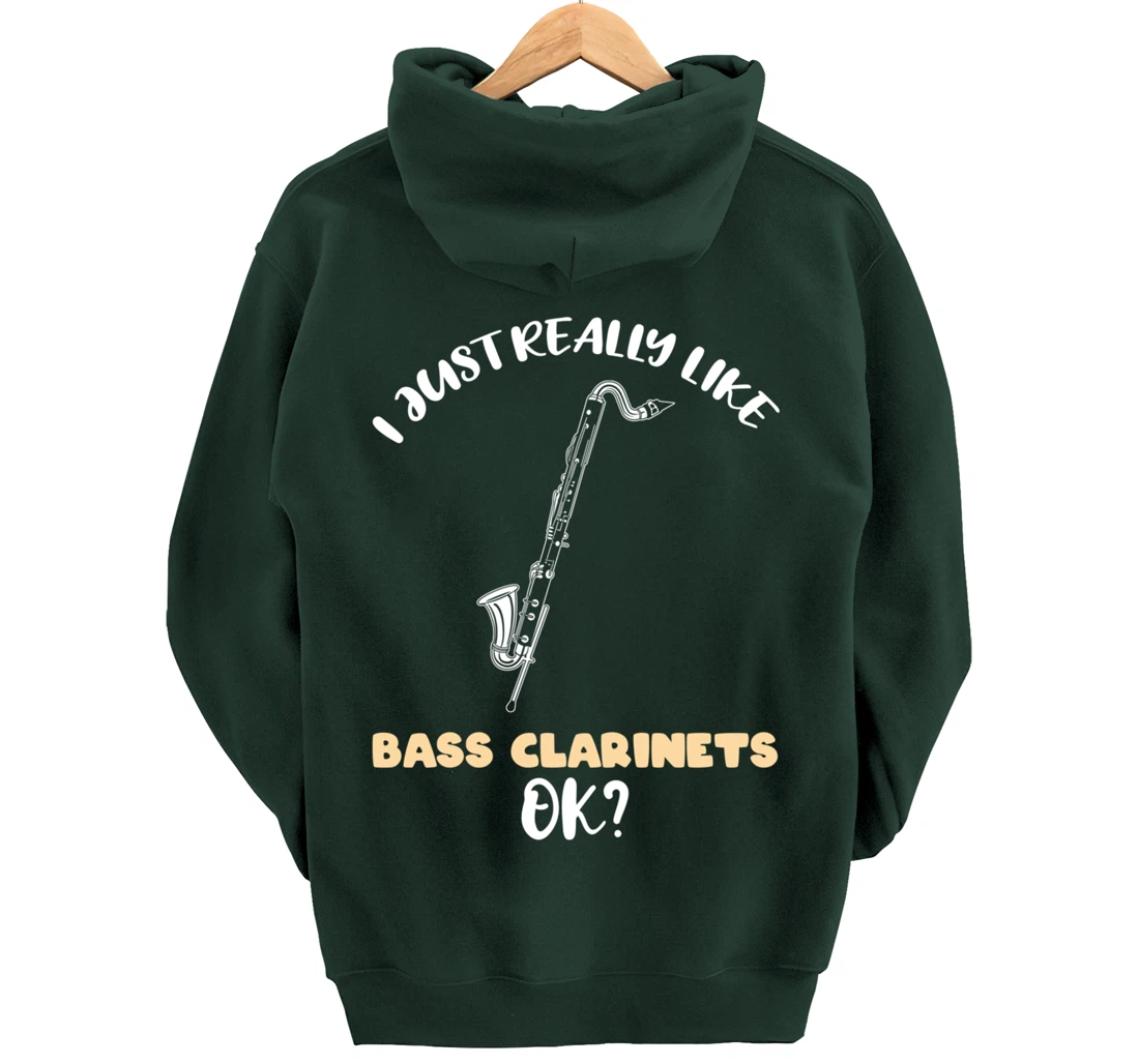 I Just Really Like Bass Clarinets Ok Pullover Hoodie