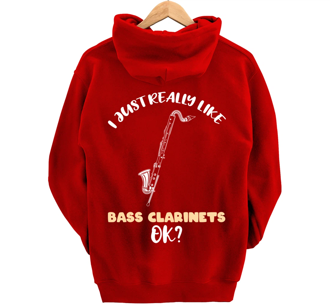 I Just Really Like Bass Clarinets Ok Pullover Hoodie
