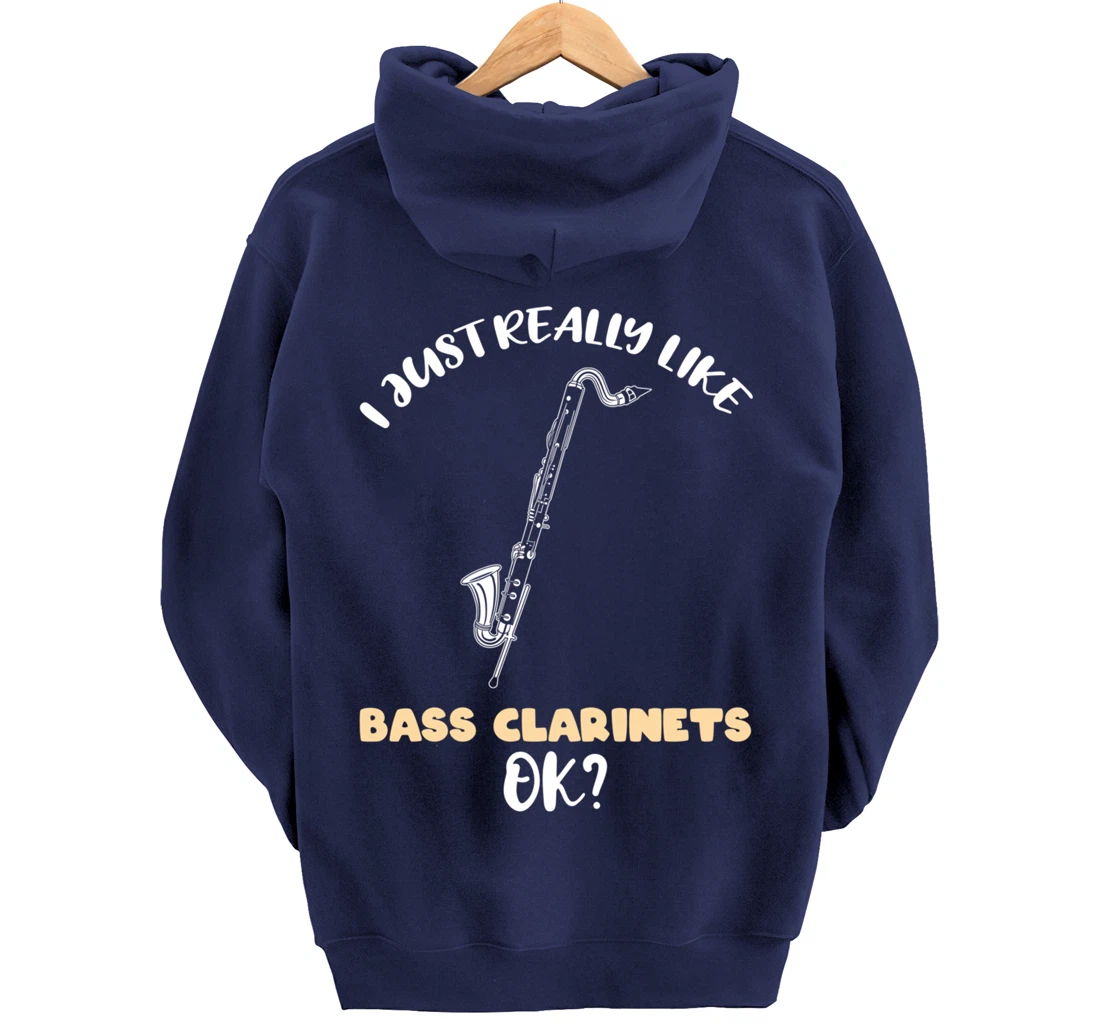 I Just Really Like Bass Clarinets Ok Pullover Hoodie