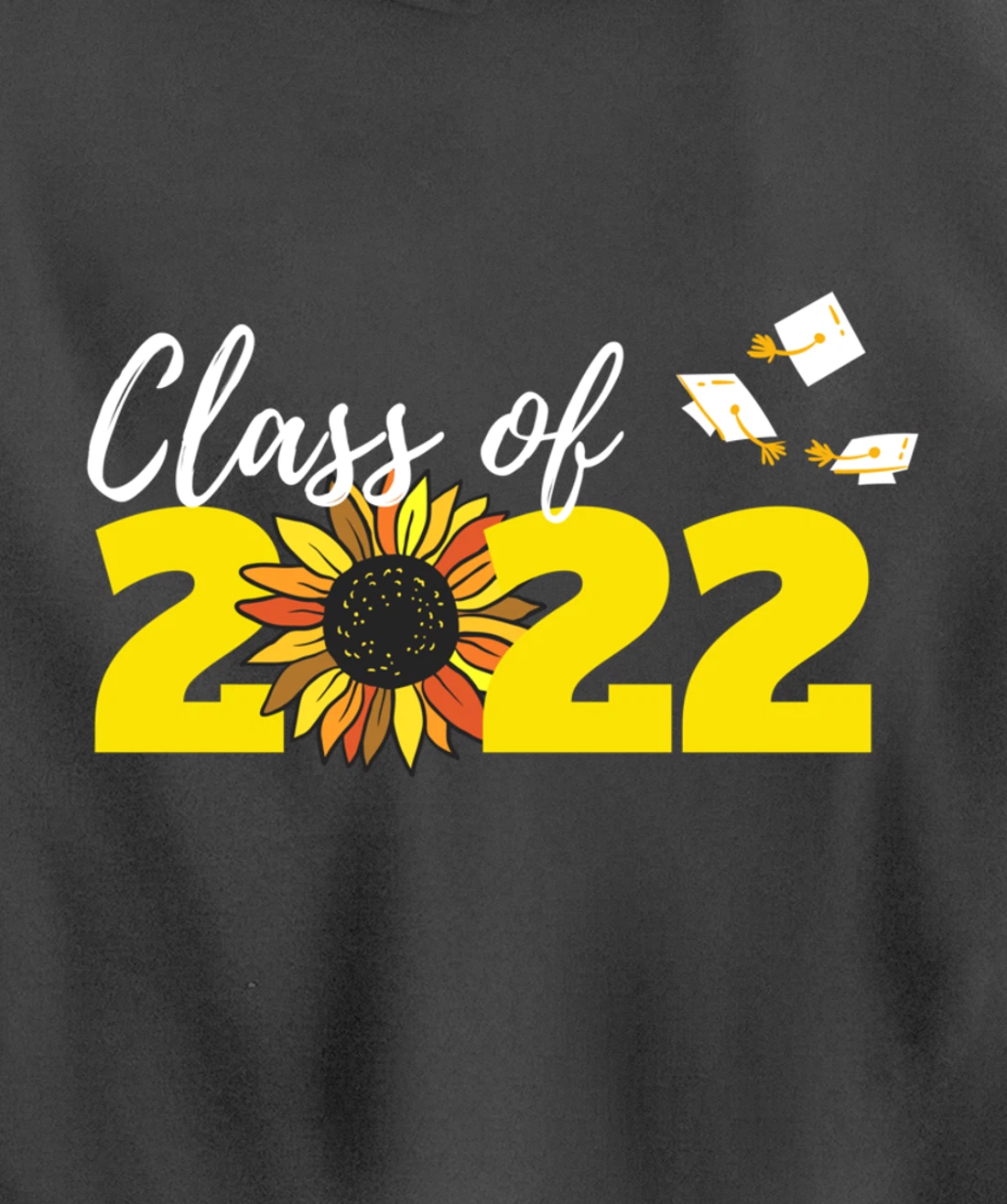Class of 2022 Graduation Hat Sunflower Girly Graduate Yellow Pullover Hoodie