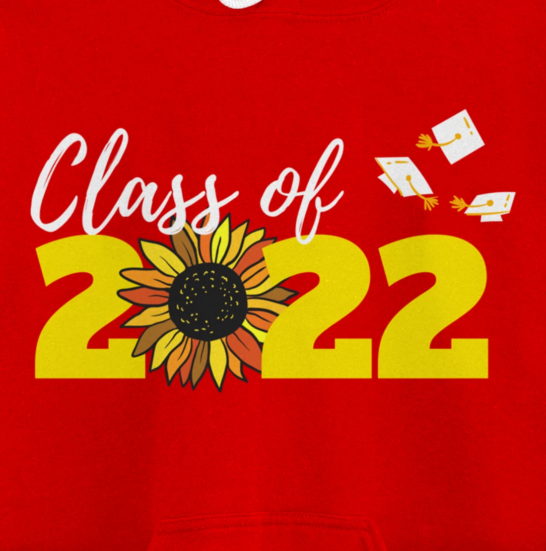 Class of 2022 Graduation Hat Sunflower Girly Graduate Yellow Pullover Hoodie