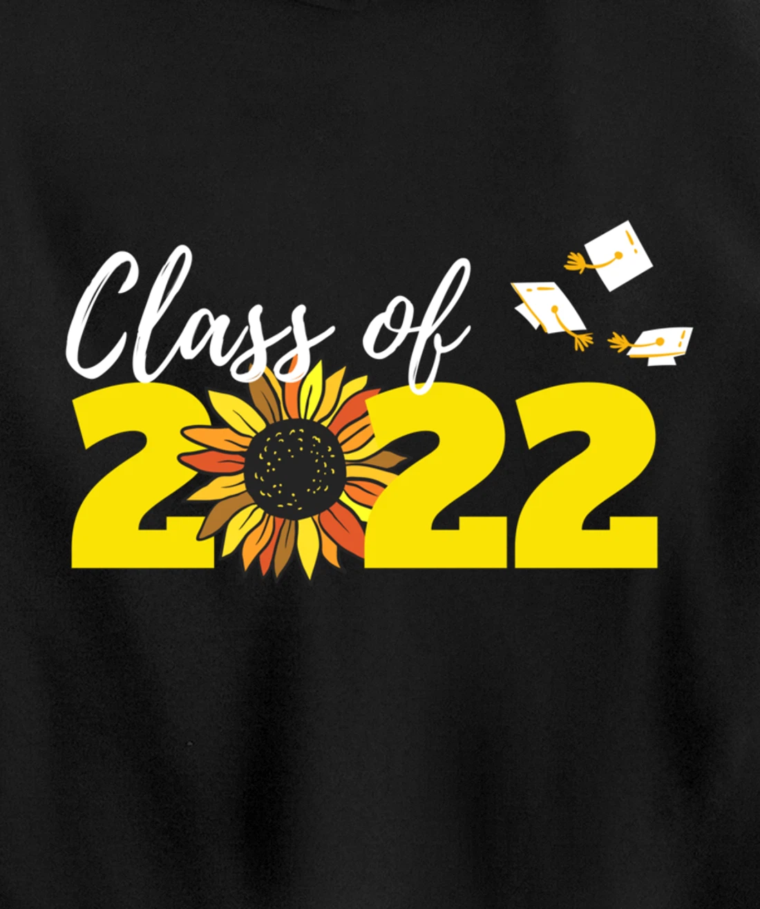 Class of 2022 Graduation Hat Sunflower Girly Graduate Yellow Pullover Hoodie