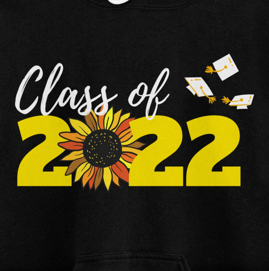 Class of 2022 Graduation Hat Sunflower Girly Graduate Yellow Pullover Hoodie