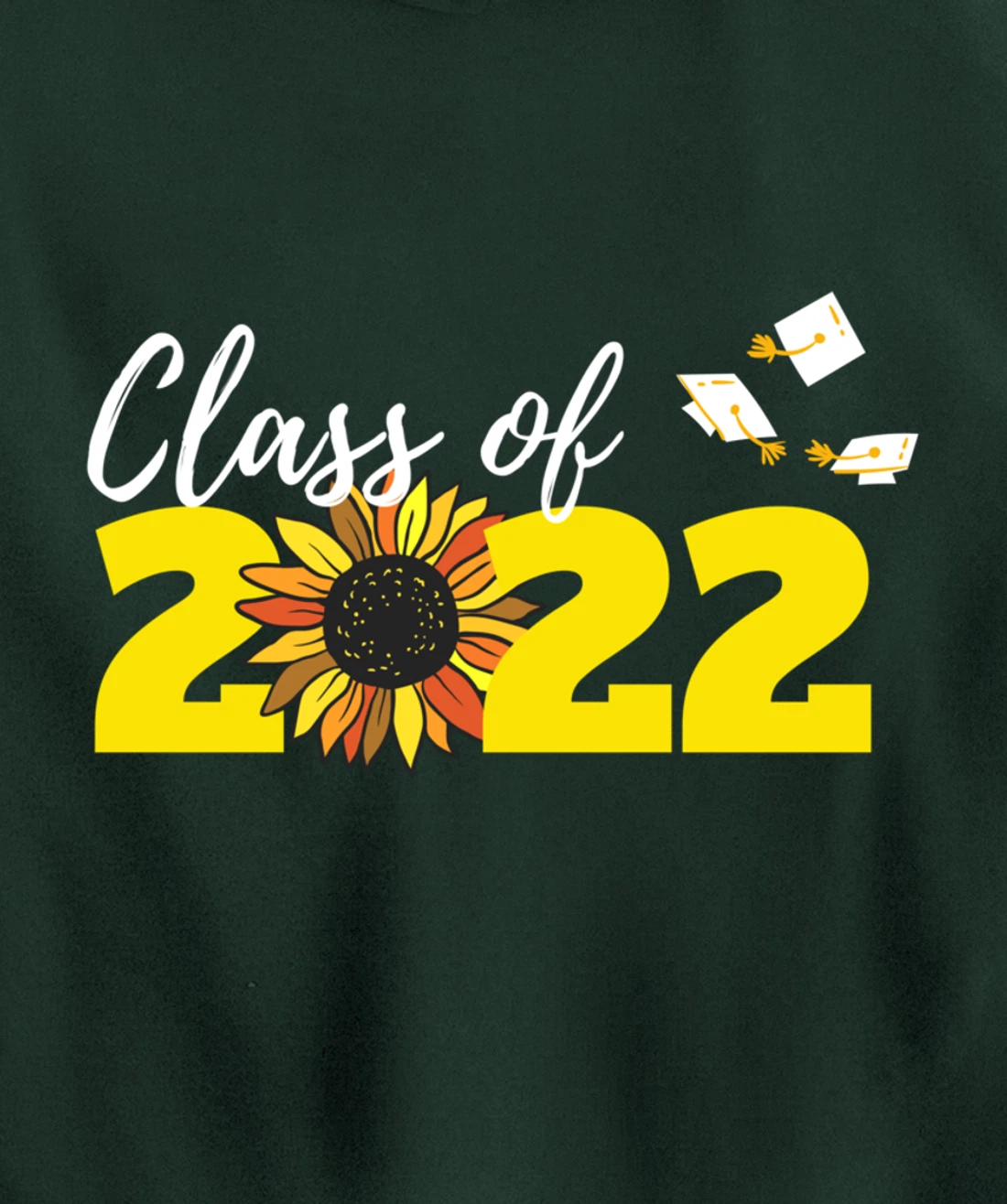 Class of 2022 Graduation Hat Sunflower Girly Graduate Yellow Pullover Hoodie