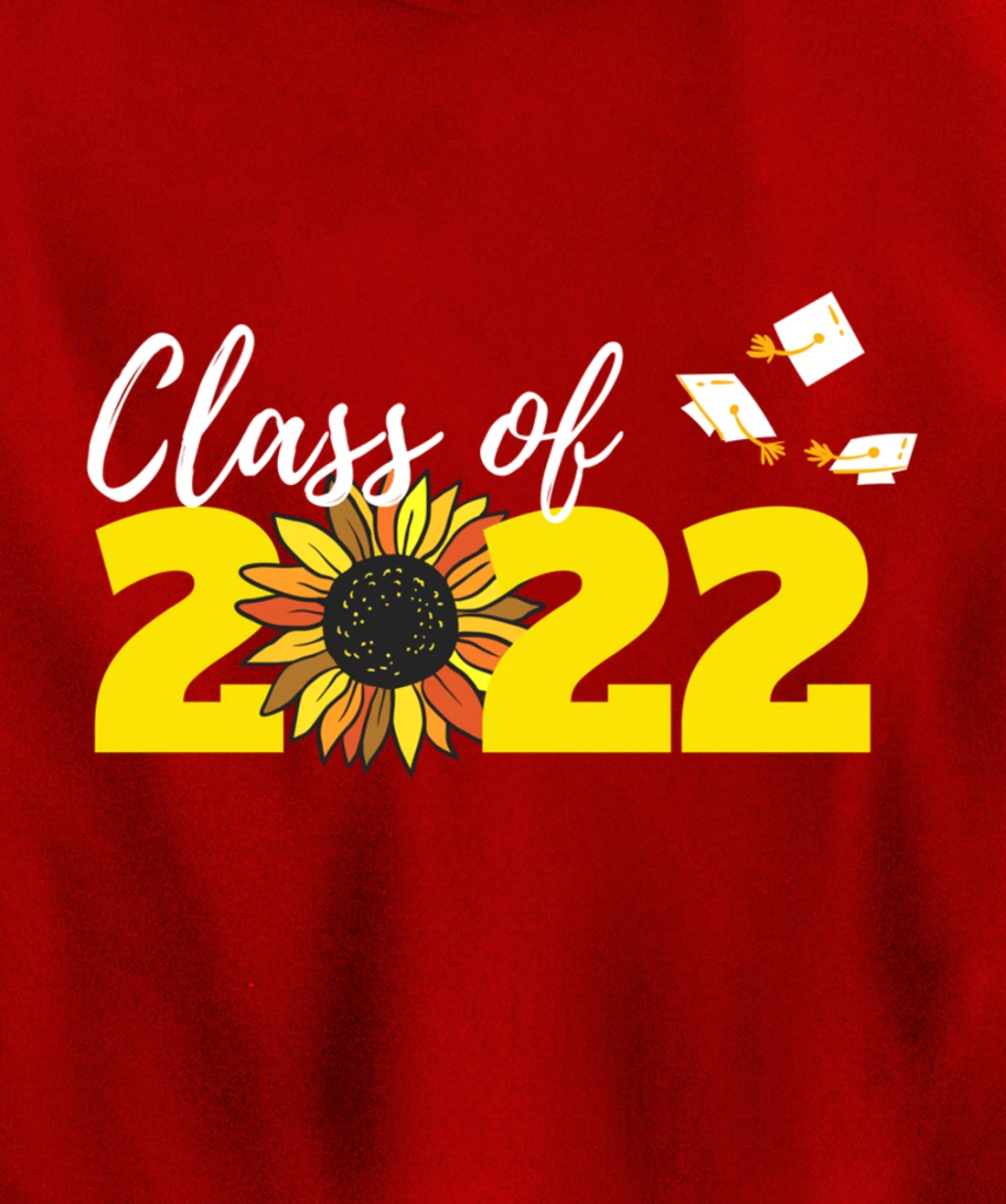 Class of 2022 Graduation Hat Sunflower Girly Graduate Yellow Pullover Hoodie