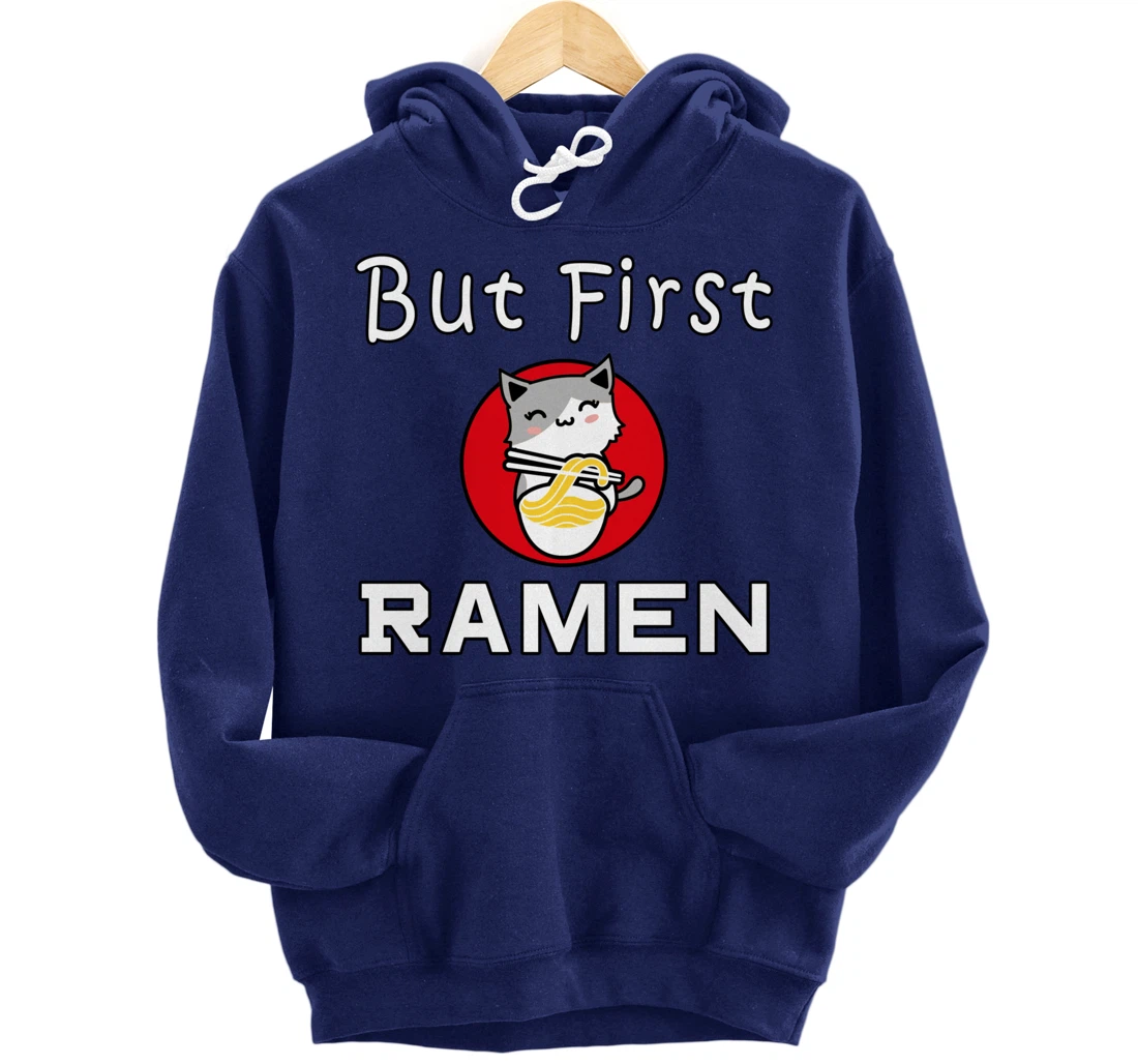 But First Ramen Cat Noodles Cats Food Pullover Hoodie
