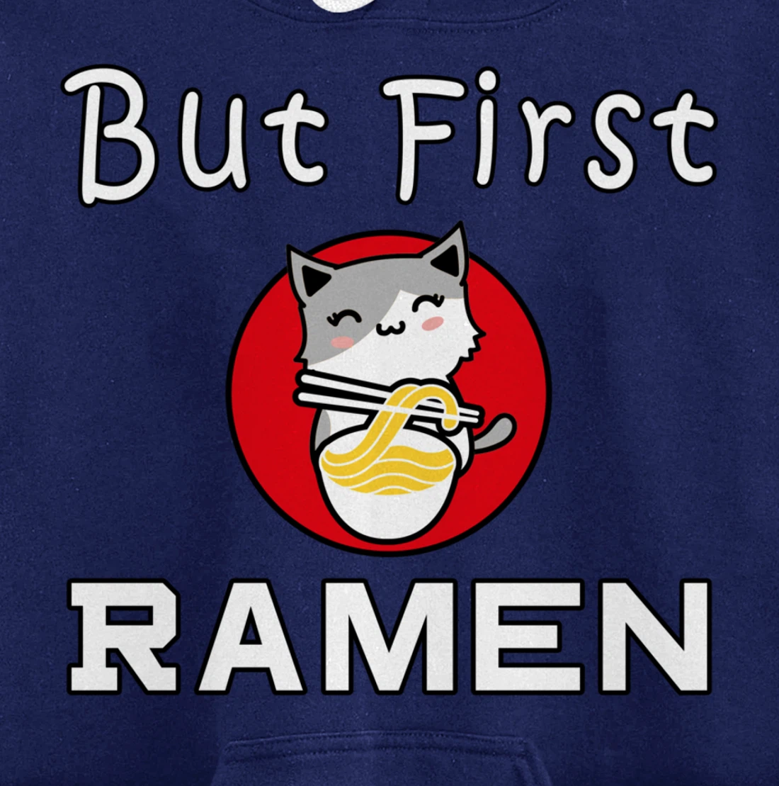 But First Ramen Cat Noodles Cats Food Pullover Hoodie