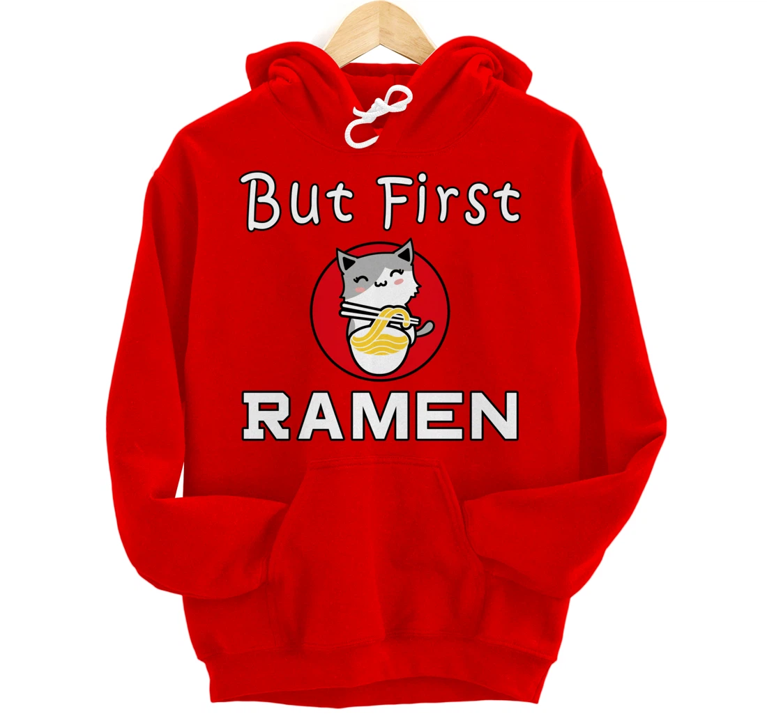 But First Ramen Cat Noodles Cats Food Pullover Hoodie