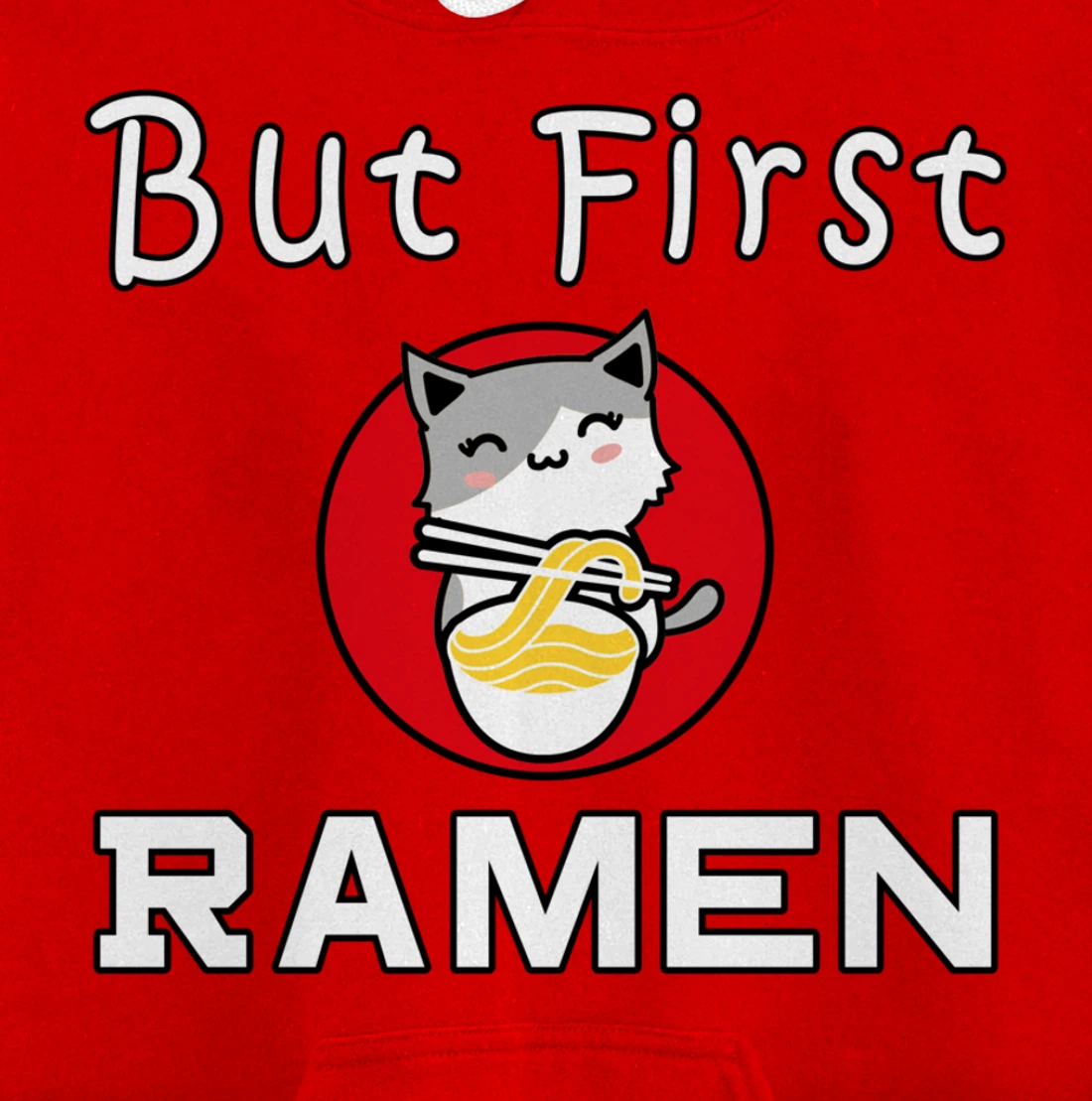 But First Ramen Cat Noodles Cats Food Pullover Hoodie