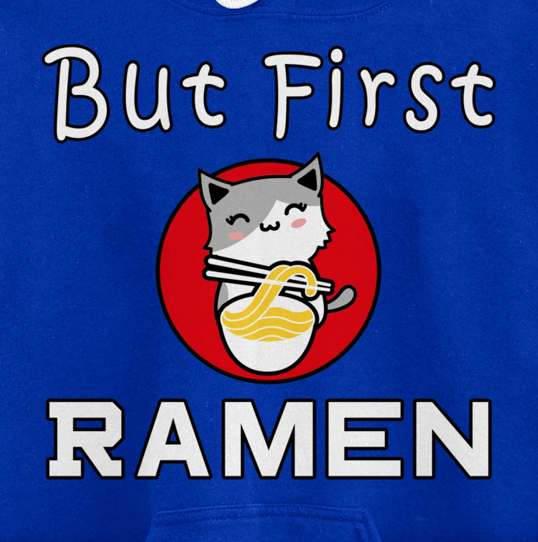 But First Ramen Cat Noodles Cats Food Pullover Hoodie