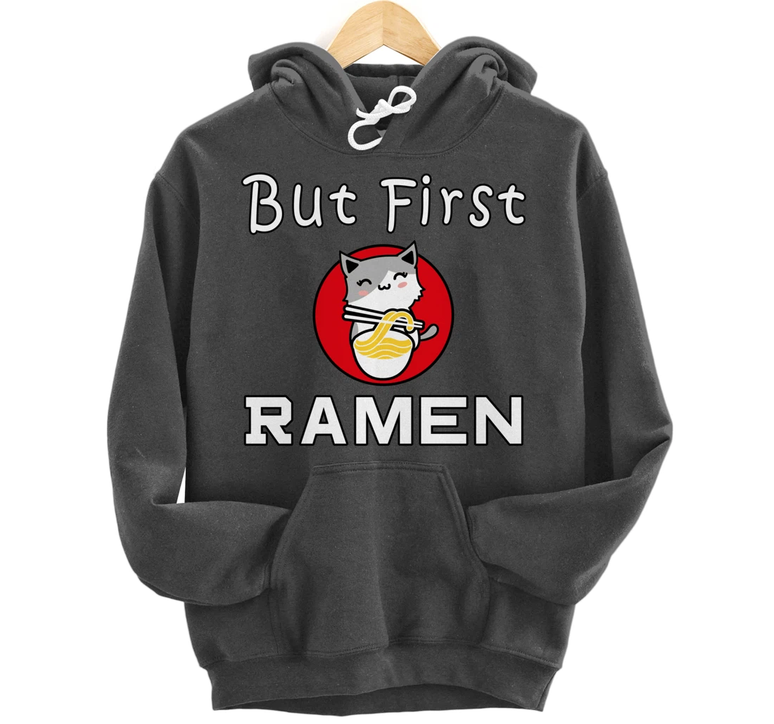 But First Ramen Cat Noodles Cats Food Pullover Hoodie