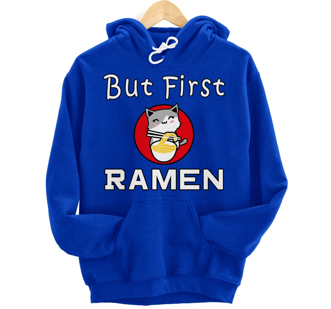 But First Ramen Cat Noodles Cats Food Pullover Hoodie
