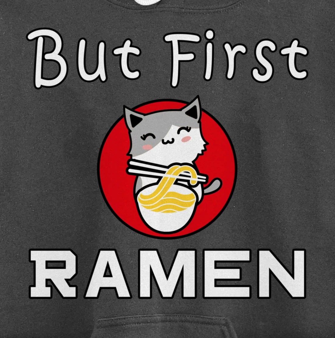 But First Ramen Cat Noodles Cats Food Pullover Hoodie