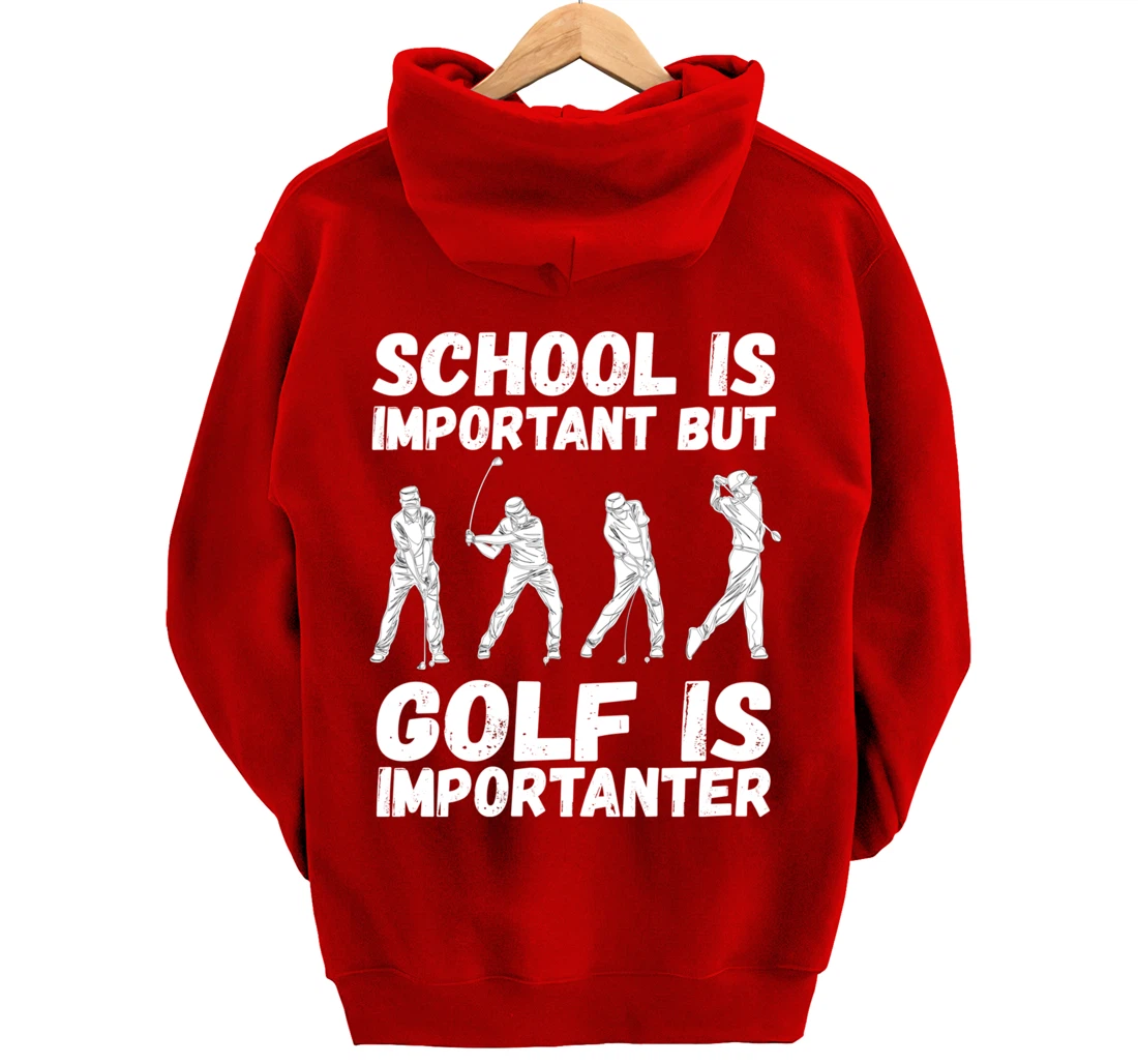 School Is Important But Golf Is Importanter Fun Golf Pullover Hoodie