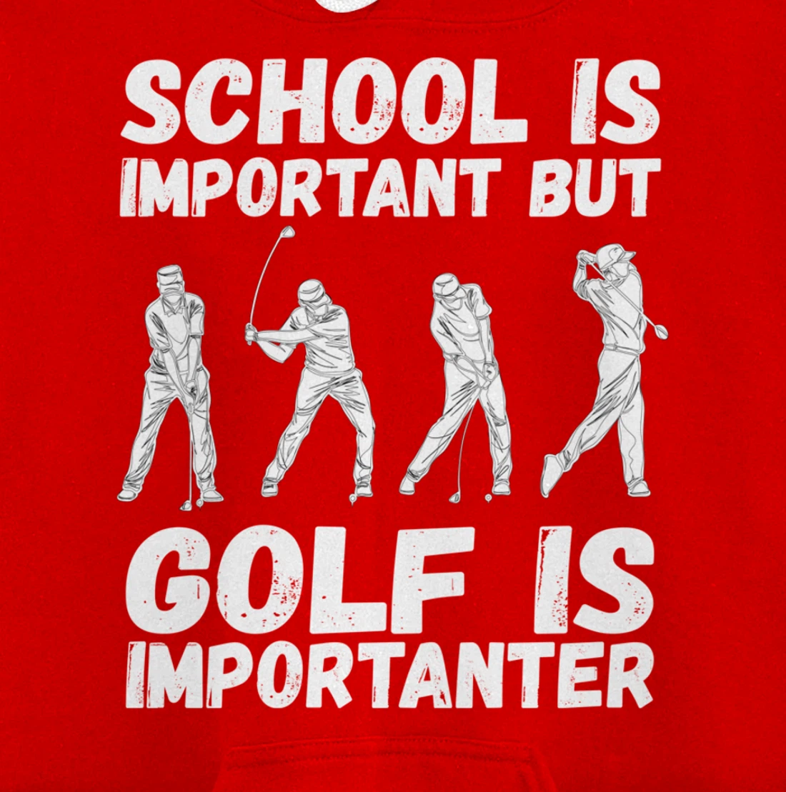 School Is Important But Golf Is Importanter Fun Golf Pullover Hoodie