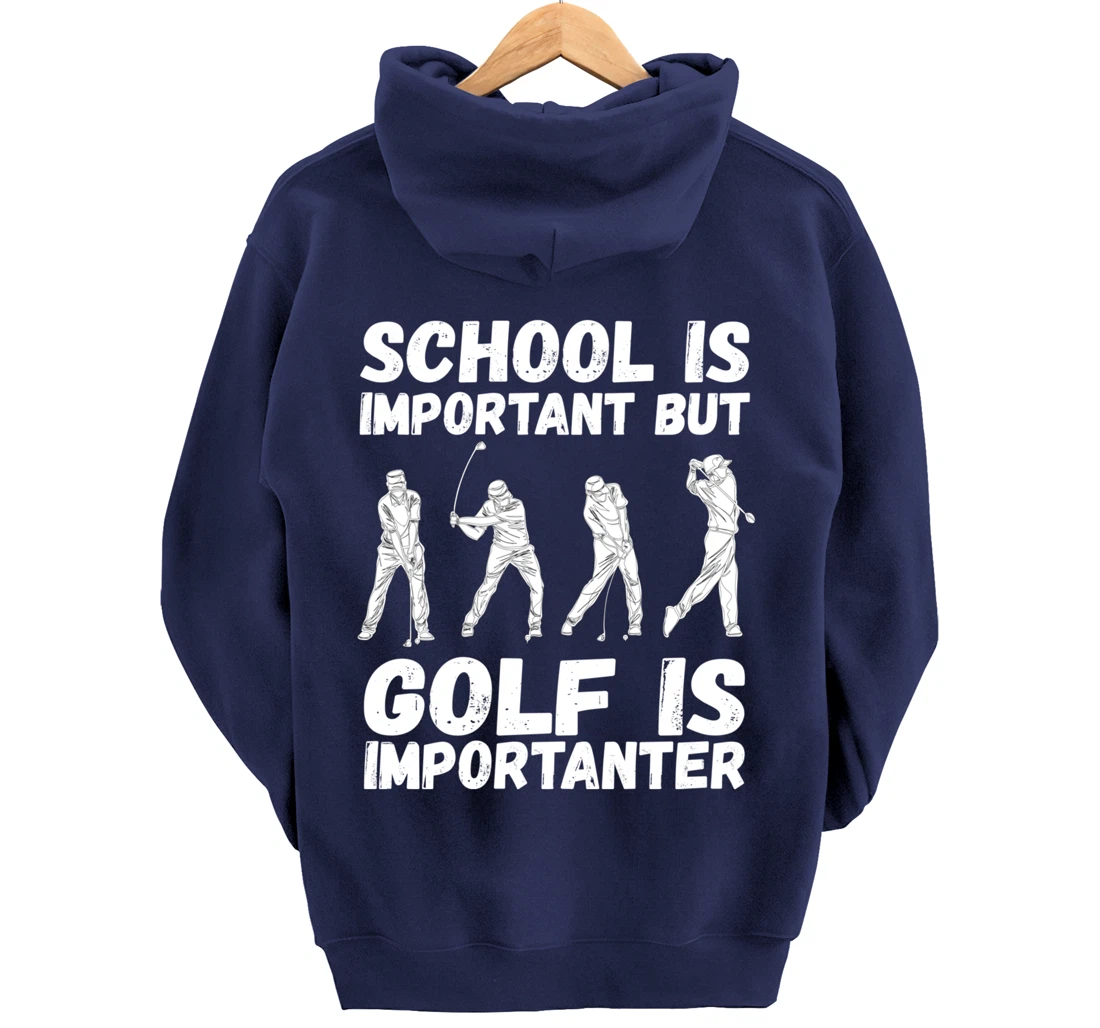School Is Important But Golf Is Importanter Fun Golf Pullover Hoodie
