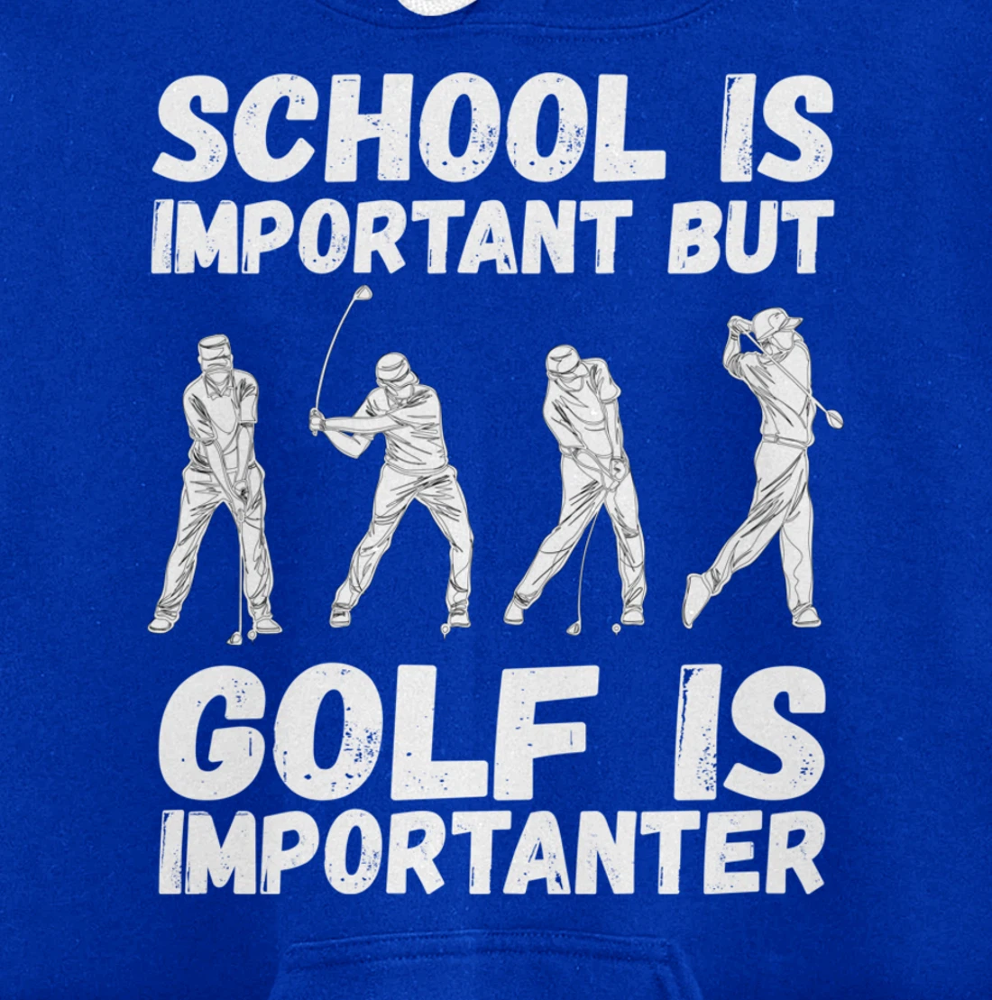 School Is Important But Golf Is Importanter Fun Golf Pullover Hoodie