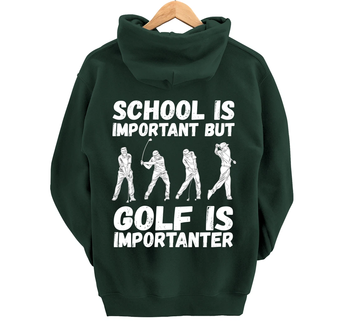 School Is Important But Golf Is Importanter Fun Golf Pullover Hoodie