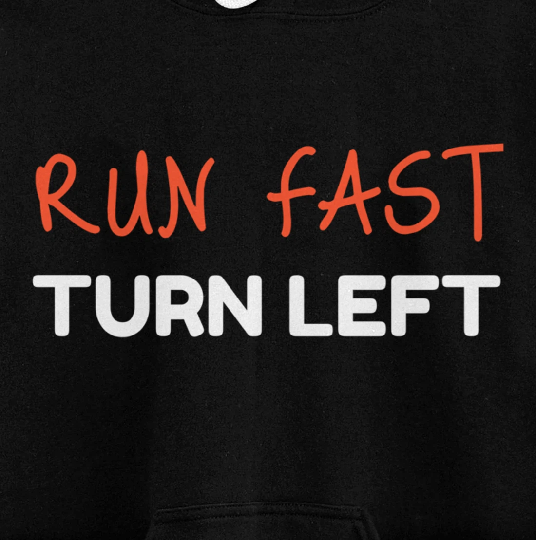 Run Fast Turn Left - Funny Track Runner Motivational Fitness Pullover Hoodie