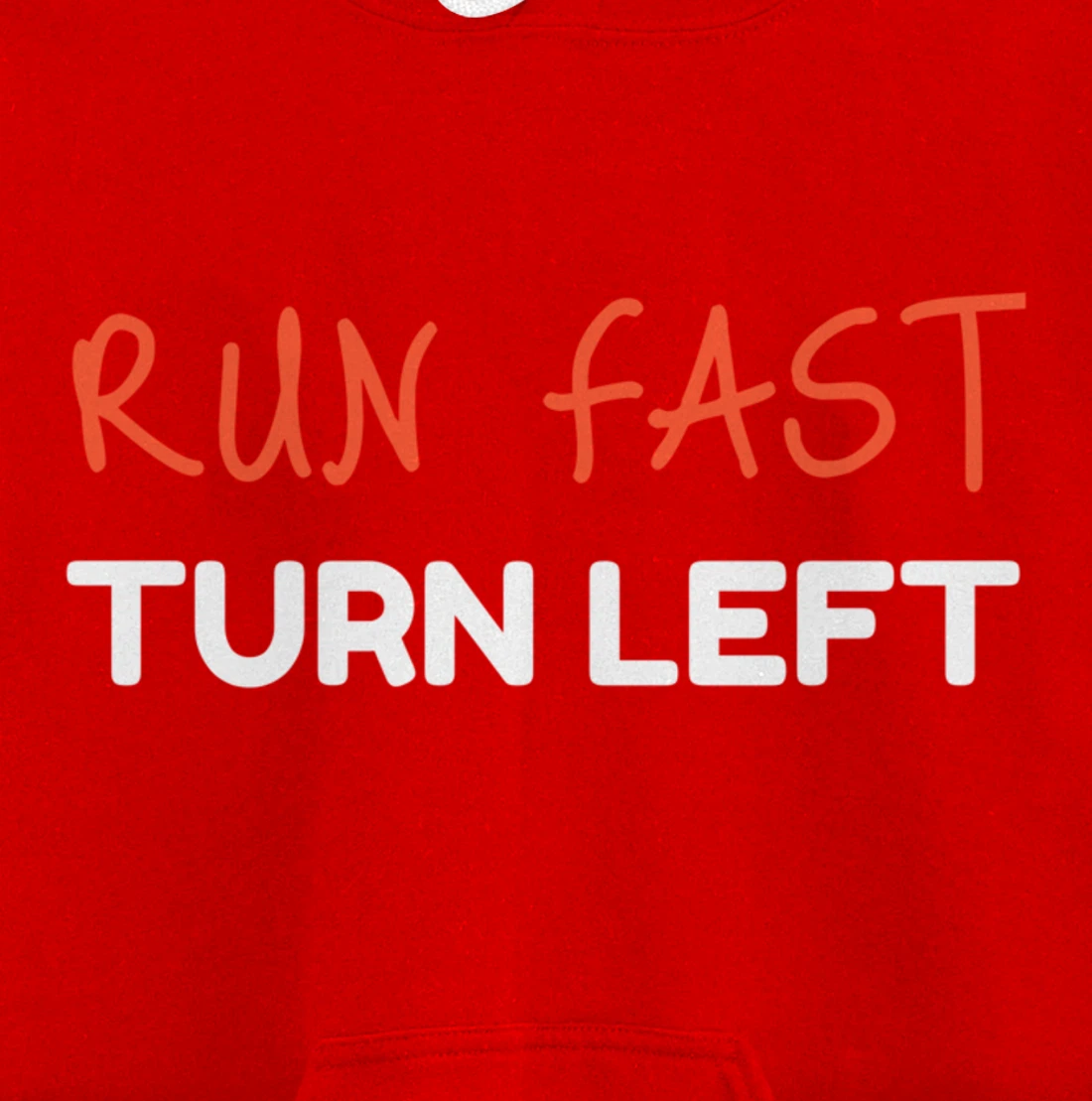 Run Fast Turn Left - Funny Track Runner Motivational Fitness Pullover Hoodie