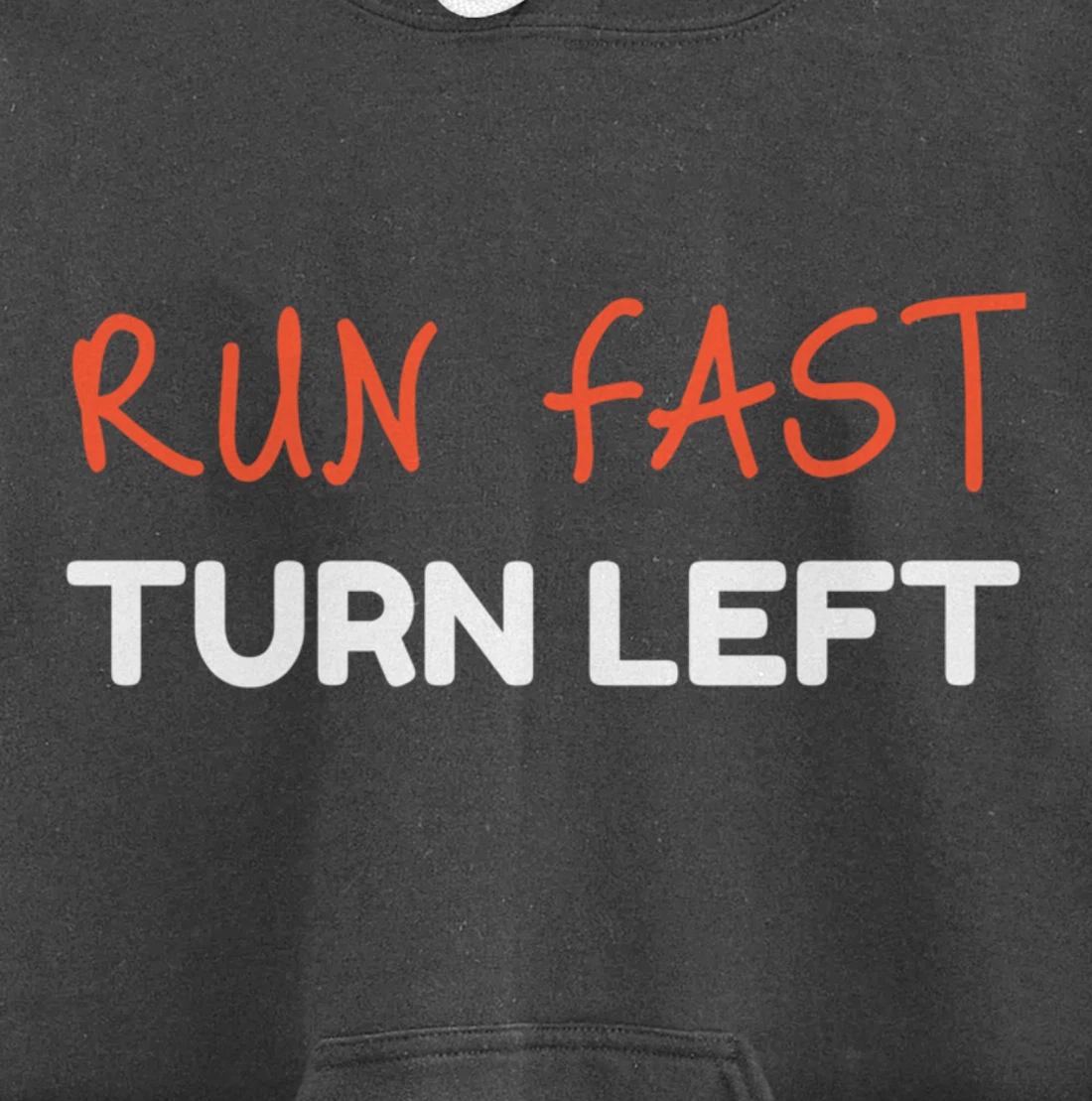 Run Fast Turn Left - Funny Track Runner Motivational Fitness Pullover Hoodie