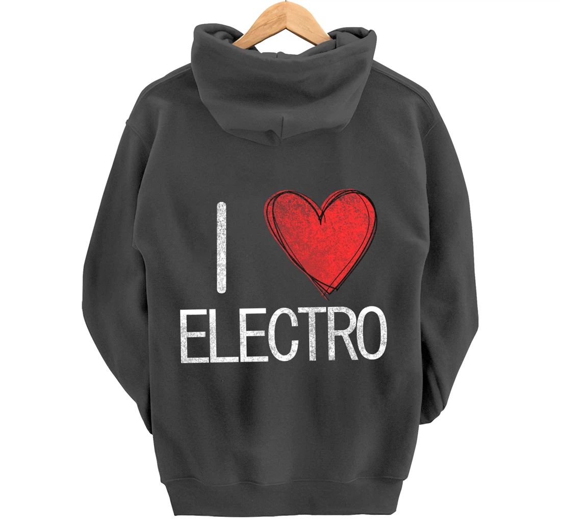 I love electro, techno, electronic music cool distressed Pullover Hoodie
