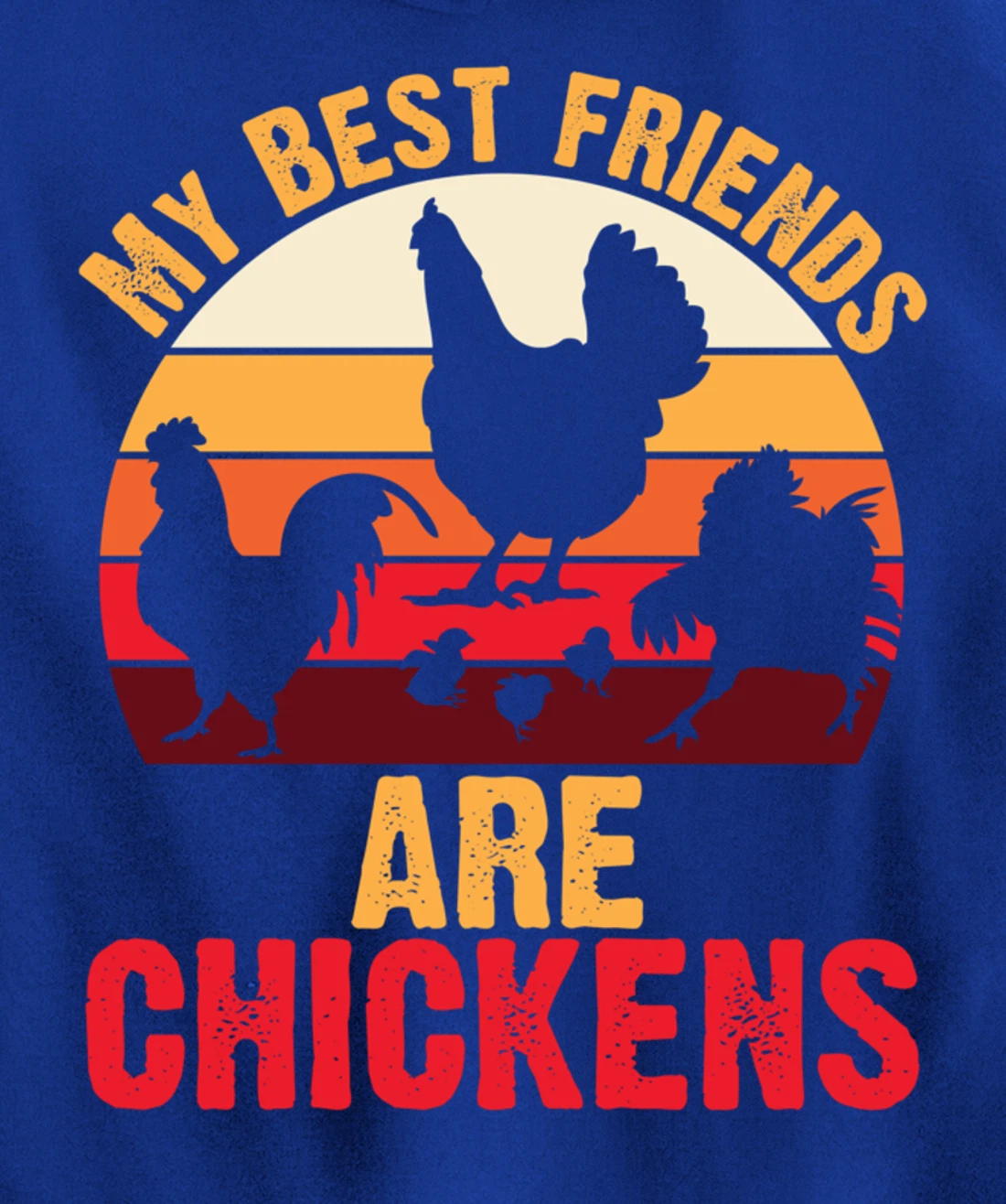 My Best Friends Are Chickens Chicken Retro vintage Chicken Pullover Hoodie