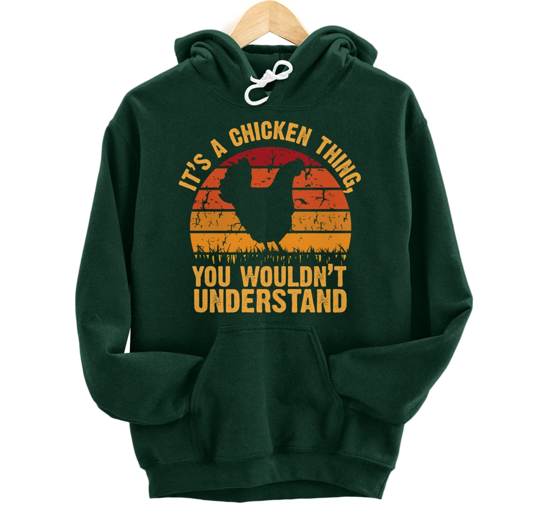 It's a Chicken thing You Wouldn't Understand Pullover Hoodie