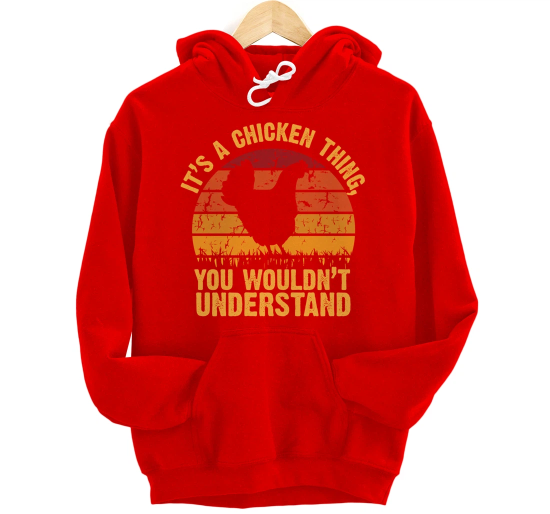 It's a Chicken thing You Wouldn't Understand Pullover Hoodie