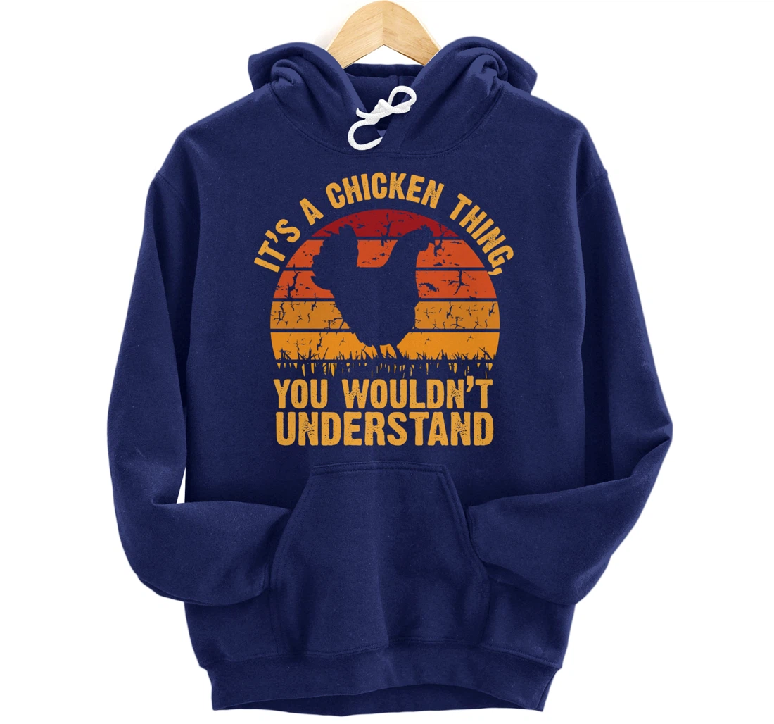It's a Chicken thing You Wouldn't Understand Pullover Hoodie
