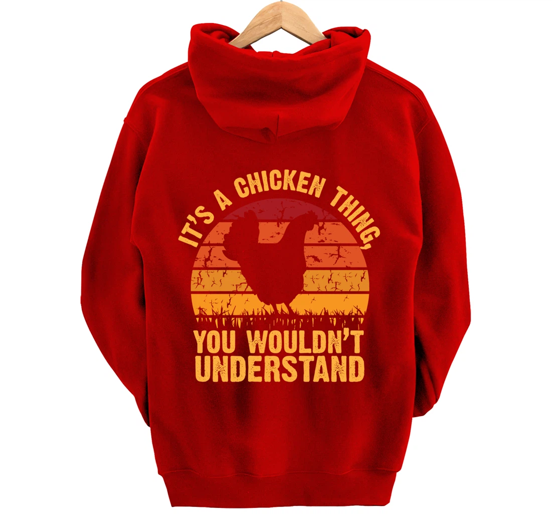 It's a Chicken thing You Wouldn't Understand Pullover Hoodie