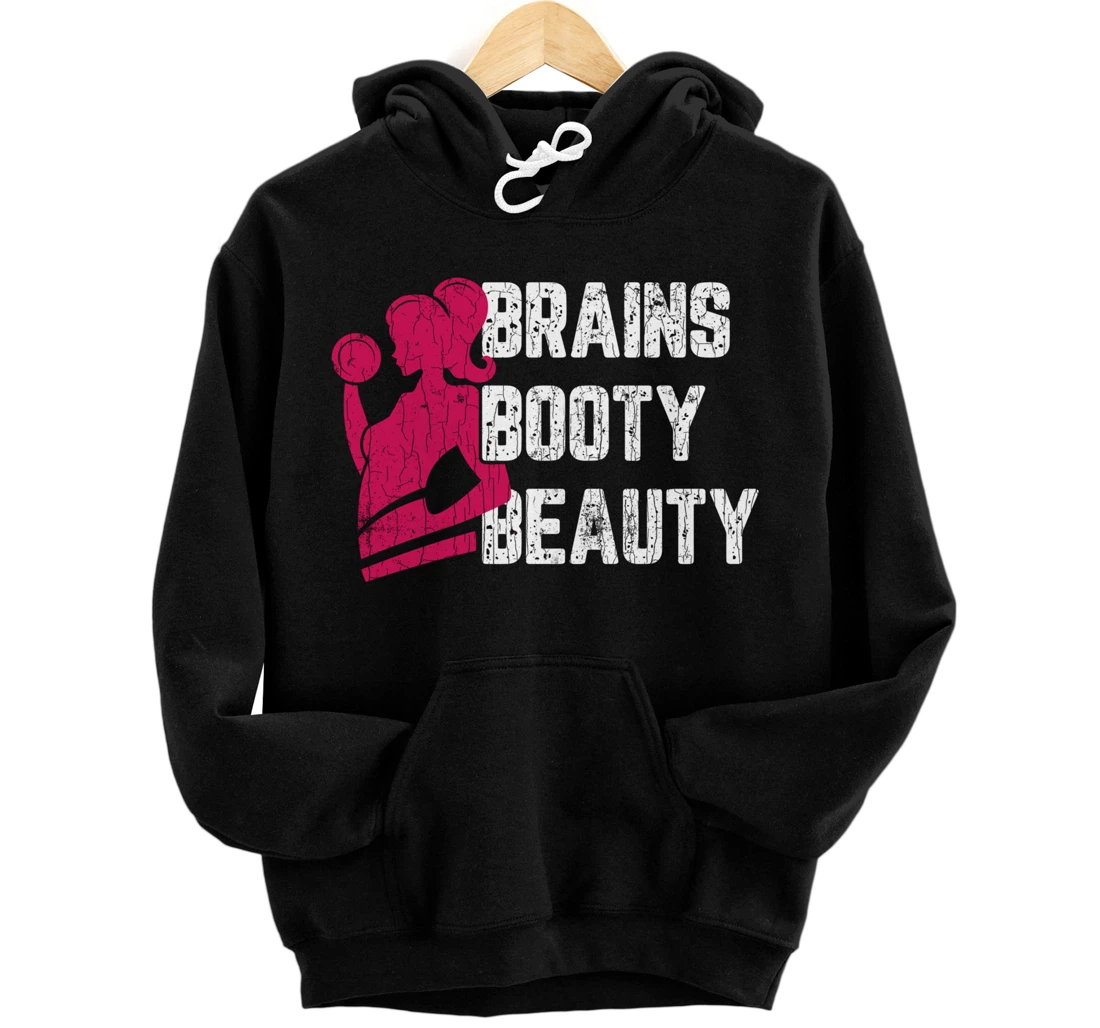 Brains Booty Beauty Funny Gym Motivational Graphic Pullover Hoodie