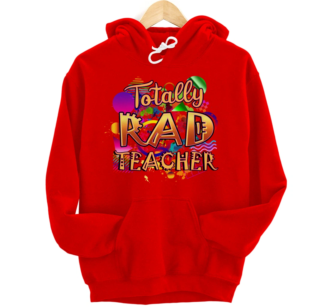 Rad Teacher Nostalgia 90's Nineties Theme Nostalgic Pullover Hoodie