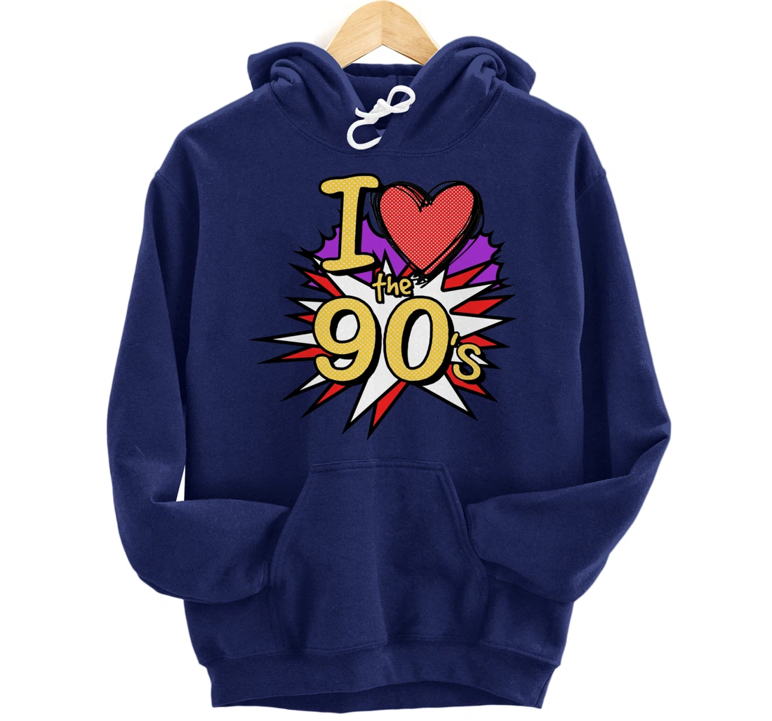 Cool I Love The 90's Nostalgia 90's Nineties Theme Pullover Hoodie