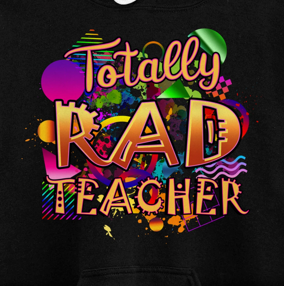 Rad Teacher Nostalgia 90's Nineties Theme Nostalgic Pullover Hoodie
