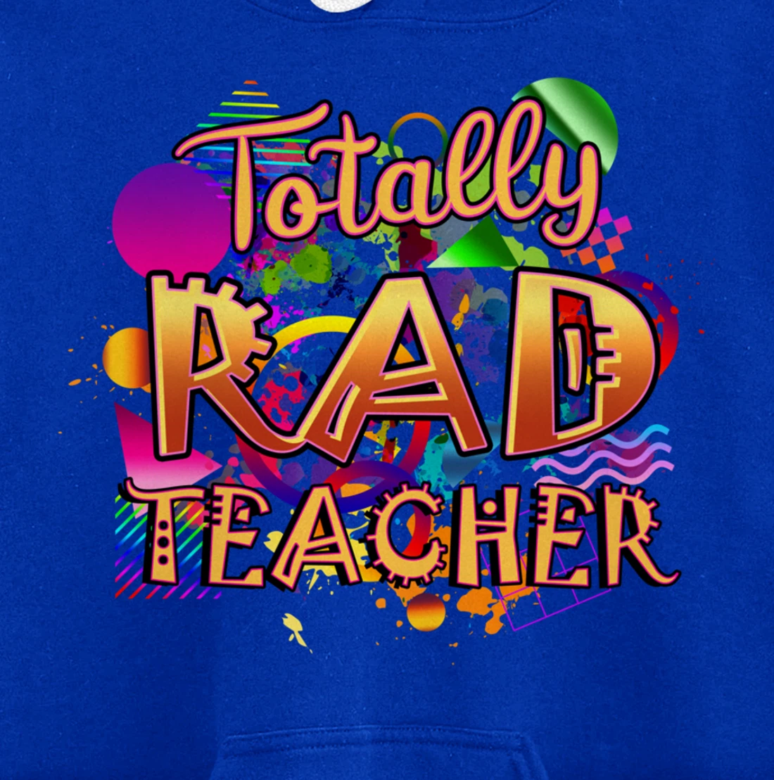 Rad Teacher Nostalgia 90's Nineties Theme Nostalgic Pullover Hoodie
