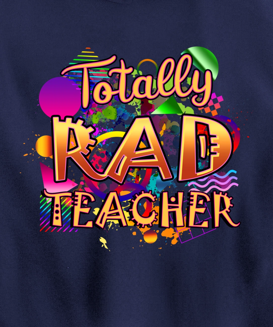 Rad Teacher Nostalgia 90's Nineties Theme Nostalgic Pullover Hoodie