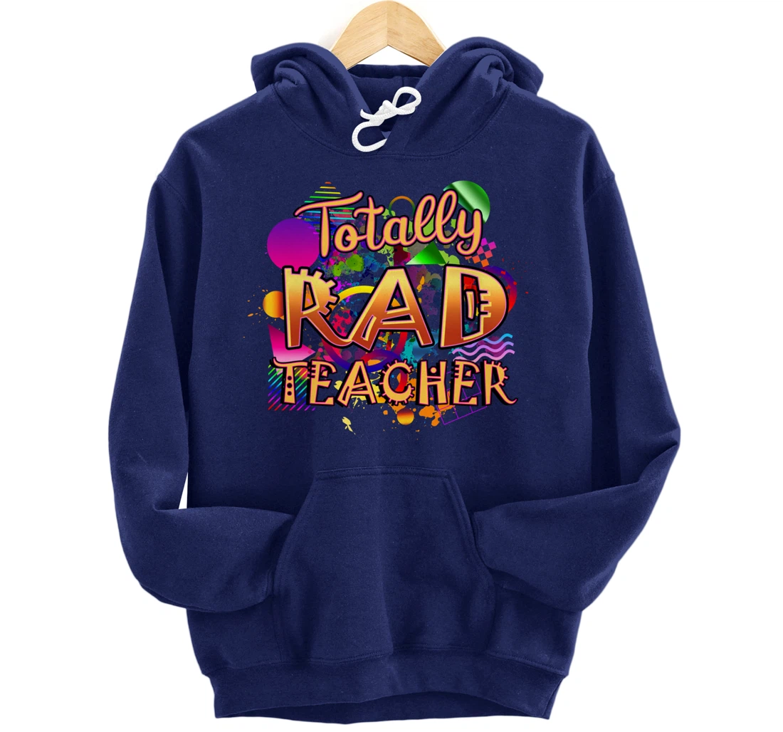 Rad Teacher Nostalgia 90's Nineties Theme Nostalgic Pullover Hoodie
