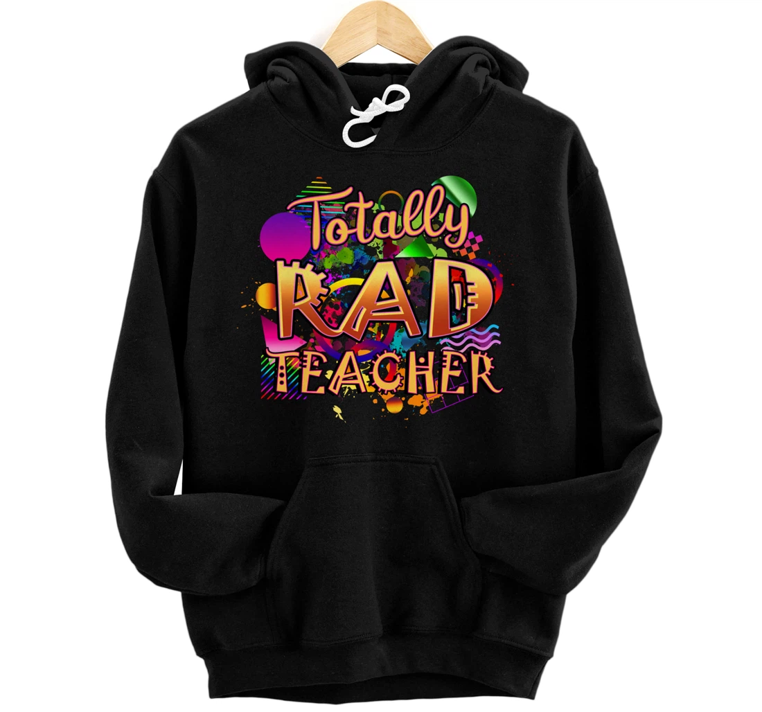 Rad Teacher Nostalgia 90's Nineties Theme Nostalgic Pullover Hoodie