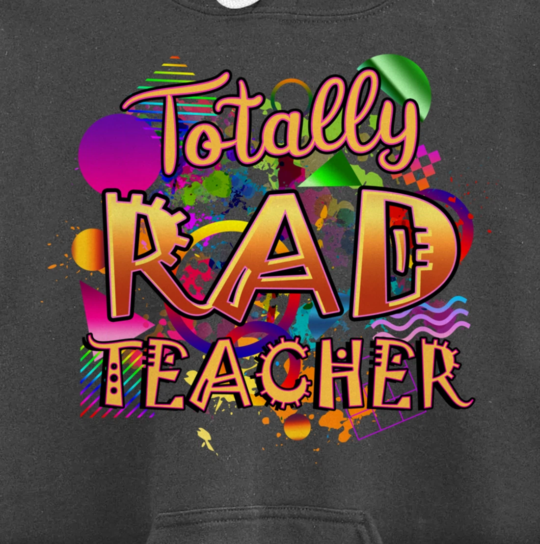 Rad Teacher Nostalgia 90's Nineties Theme Nostalgic Pullover Hoodie