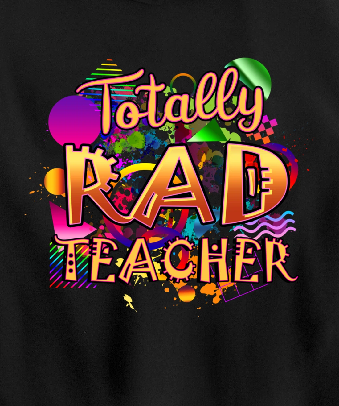 Rad Teacher Nostalgia 90's Nineties Theme Nostalgic Pullover Hoodie
